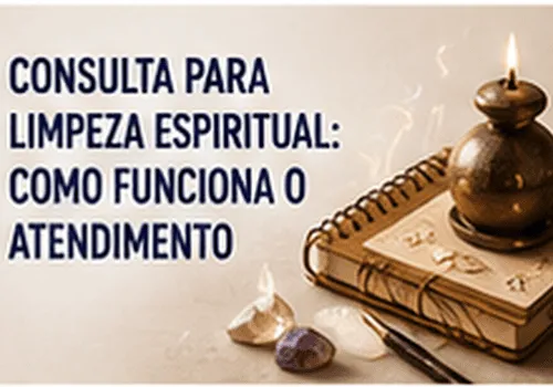 Consulta para Limpeza Espiritual: Como Funciona o Atendimento