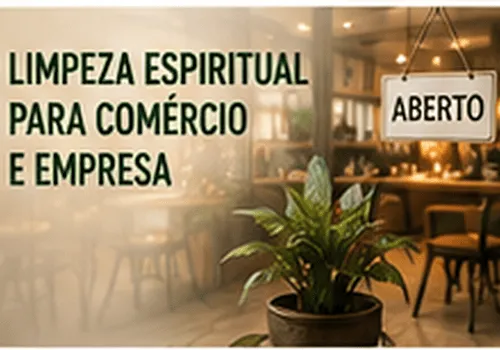 Limpeza Espiritual para Comércio e Empresa